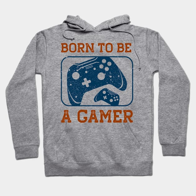 Born to be a gamer Hoodie by graphicganga